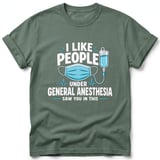 I Like People Under General Anesthesia T-Shirt thumbnail 9