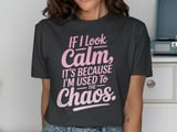 If I Look Calm, It's The Chaos Graphic Tee thumbnail 13
