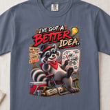 I've Got A Better Idea Raccoon Tee thumbnail 4