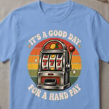 Good Day For A Hand Pay T-Shirt thumbnail 5