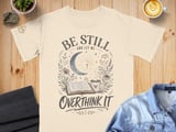 Be Still And Let Me Overthink It T-Shirt, Christian Overthinker Faith Tee, Cottagecore Book Lover Gift, Spiritual Graphic Tee thumbnail 8