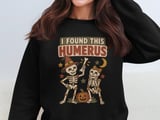 I Found This Humerus Tee or Sweatshirt thumbnail 14