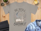 Be Still And Let Me Overthink It T-Shirt, Christian Overthinker Faith Tee, Cottagecore Book Lover Gift, Spiritual Graphic Tee thumbnail 5