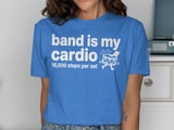 Band Is My Cardio: 18,000 Steps Graphic Tee thumbnail 10
