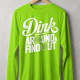 Pickleball Sport-Tek Long Sleeve Tee, Dink Around & Find Out, Sun Shield Shirt thumbnail 10