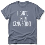 I Can't I'm in CRNA School Tee thumbnail 2