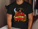 Pretend I'm a Pirate Tee or Sweatshirt thumbnail 1