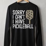 Pickleball Sport-Tek Long Sleeve Tee, Sorry I Can't, I Have Pickleball, Outdoor UV Sun Shield Shirt thumbnail 1