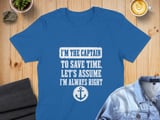 I'm The Captain Always Right Print thumbnail 4