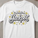 I'm Here For A Jackpot T-Shirt thumbnail 6