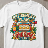 Retirement Plan Slot Machine T-Shirt thumbnail 5