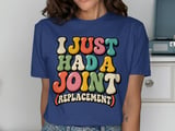 I Just Had A Joint Replacement Tee thumbnail 4