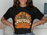 Pretend I'm A Zombie Tee or Sweatshirt thumbnail 8
