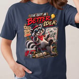 I've Got A Better Idea Raccoon Tee thumbnail 3