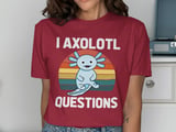 I Axolotl Questions Graphic Tee thumbnail 12