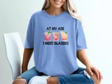 At My Age I Need Glasses T-Shirt, Funny Cocktail Tee, Sarcastic Drinking Shirt, Watercolor Drinks Graphic, Birthday Gift for Her Friend thumbnail 2