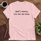 It's for the Book Softstyle Tee thumbnail 4