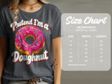 Pretend I'm a Doughnut T-Shirt or Sweatshirt thumbnail 11