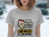 This Meeting Could've Been Two Bullets Tee thumbnail 1