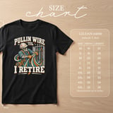 Pullin Wire Til I Retire Tee thumbnail 6