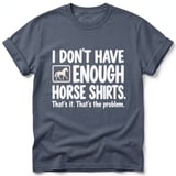 Not Enough Horse Shirts Tee thumbnail 4