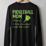 Pickleball Sport-Tek Long Sleeve Tee, Pickleball Mom (Noun) 1. Like a Normal Mom But Cooler, Sun Shield Shirt thumbnail 1