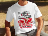 Just Here For Attendance Tee thumbnail 6