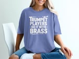 Trumpet Players Do It With Brass Graphic Tee thumbnail 3