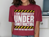 Currently Under Construction Tee thumbnail 10