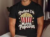 Pretend I'm Movie Popcorn Tee or Sweatshirt thumbnail 10
