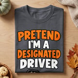 Pretend I'm A Designated Driver Tee thumbnail 1
