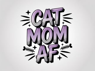 Cat Mom AF Bold Brush Design