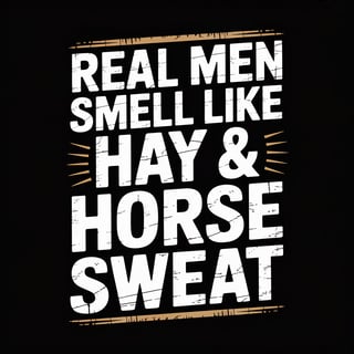 Real Men Hay & Horse Sweat T-Shirt Design