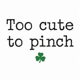 Too Cute to Pinch Design