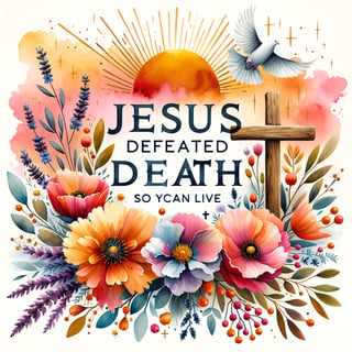 Jesus Defeated Death Typography