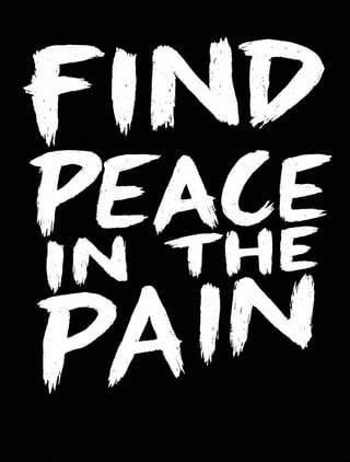 Find Peace in the Pain Typography Design