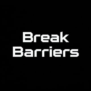 Futuristic 'Break Barriers' Text