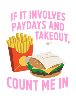 Paydays and Takeout T-shirt Design