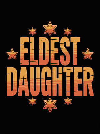 Eldest Daughter Orange Text Shirt