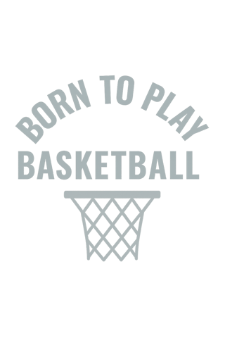 Born To Play Basketball Design