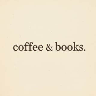 Minimalist Coffee & Books Text Design