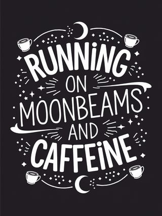 Playful Moonbeams and Caffeine T-Shirt Design