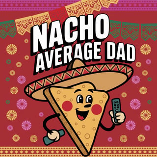 Nacho Average Dad Clipart