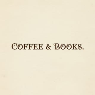 Minimalist Coffee & Books Text Design