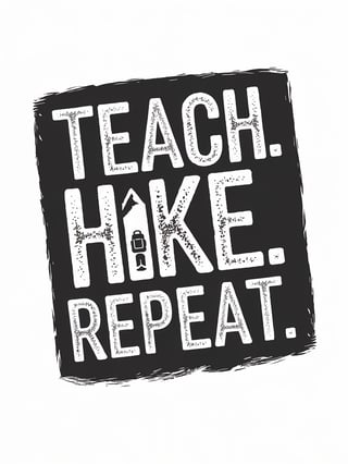 Chalkboard Typography: Teach Hike Repeat
