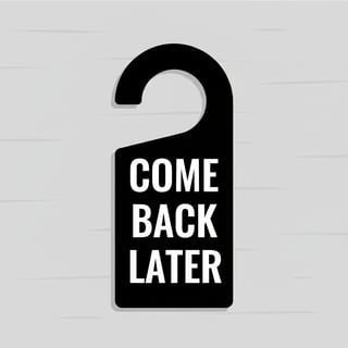 Black Door Hanger with 'Come Back Later'