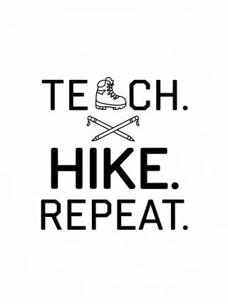 Teach. Hike. Repeat. Design