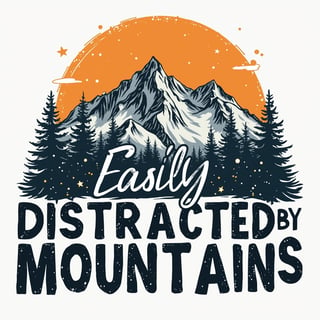 Distracted by Mountains T-Shirt Design