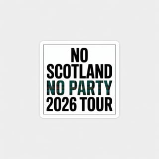 No Scotland No Party 2026 Tour Design