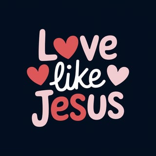 Love Like Jesus Graphic Design